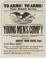 To arms! To arms! Three months' service. : Young men's comp'y for city defence, from 17th & 19th wards. All bounties guarantied. Clothing, pay and rations same as volunteers. / By order of Robert John Craig, Capt. 1st Lieut. John A. Buchanan. 2d Lieut. Pe