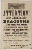 Attention! Cameron Dragoons. : A few more men wanted to fill a company attached to Col. Max Friedman's mounted regiment, now at Philadelphia, opposite Ridge Avenue railroad station. They will receive the pay of the regular army, be entitled to the benefit