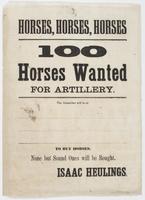 Horses, horses, horses : 100 horses wanted for artillery. The subscriber will be at [blank] [blank] [blank] to buy horses. None but sound ones will be bought. / Isaac Heulings.