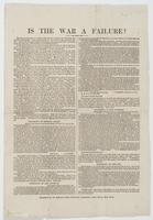 Is the war a failure? : The Chicago convention declared that the War against the Rebellion had proved a failure. They put this forth as "the sense of the American people;" and on the strength of this declaration, they demanded that "immediate efforts be m