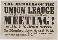 The members of the Union League will please be in attendance at the regular meeting! : at No. 7 N. Main Street, on Monday, Apr. 4, at 8 P.M. / Ira Cortright, pres't. Edw. Kummer, sec'y.