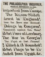 The Philadelphia inquirer. Friday, December 13, 1861. : Important from Europe. The Mason-Slidell arrest in England! How the news was received! Doings in Congress! Complaint against Gen. Stone! Rebel force at Leesburg. The war in Georgia! The fight at Fort