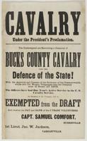 Cavalry under the president's proclamation. : The undersigned are recruiting a company of Bucks County Cavalry for the defence of the state! With the approval and consent of the governor of the commonwealth, whose aid, Col. Wright, telegraphs that the com