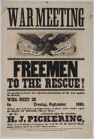 War meeting Freemen to the rescue! : All persons in favor of a vigorous prosecution of the war against the rebels, will meet in [blank] on [blank] evening, September [blank] 1861, where they will have an opportunity to place their names upon the roll of h