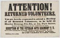 Attention! Returned volunteers. : You are hereby requested to attend a meeting of all returned volunteers, to be held on Monday evening, Feb. 8th, at Jos. Fry's saloon, North New Street, Bethlehem, to take into consideration the proper reception of the ve