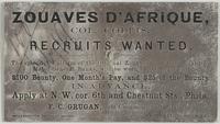 Zouaves d'Afrique, Col. Collis. Recruits wanted. : The splendid uniform of the original Zouaves, now body guard to Major-General Banks, will be worn by the regiment. $100 bounty, one month's pay, and $25 of the bounty in advance. Apply a N.W. cor. 6th and