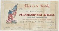 This is to certify, that [blank] is a member of Company [blank] Philadelphia Fire Zouaves, : attached to Col. Baker's brigade, and now in the service of the United States. Col. De Witt C. Baxter, commanding. Attest, [blank] Captain. Philada., [blank] 1861