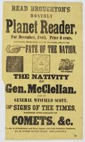 Read Broughton's monthly planet reader, for December, 1861. : Price 2 cents. Containing predictions on the weather, and on the fate of the nation, the nativity of Gen. McClellan, and of General Winfield Scott. Signs of the times. Together with remarks on 