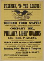 Freemen, to the rescue! : Defend your state! Your homes and your property! All able-bodied men are now called upon to enroll themselves and repel the invader from our soil. A few more men wanted to fill Company H, Philad'a Light Guards Col. Geo. P. M'Lean