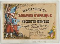 Regiment des Zouaves d'Afrique. Recruits wanted : at Schwartz's Hotel des Zouaves d'Afrique cor. 3rd & Gaskill, Philadelpa. Captain E.R. Bowen. 1st Lieut: C.B. Sloan. 2nd " G.J. Schwartz.