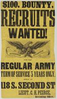$100. Bounty. Recruits wanted! For the regular army : Term of service 3 years only. Apply at 118 S. Second St / Lieut. C.H. Peirce, recruiting officer.
