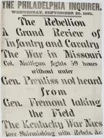 The Philadelphia inquirer. Wednesday, September 25. 1861. : The Rebellion A grand review of infantry and cavalry The war in Missouri Col. Mulligan fights 59 hours without water Gen. Prentiss not heard from Gen. Fremont taking the field The Kentucky war nw