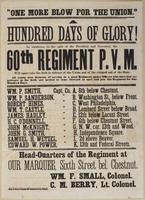 "One more blow for the Union." A hundred days of glory! : In obedience to the calls of the president and governor, the 60th Regiment P.V.M. will again take the field in defence of the Union and of the violated soil of the state. All young men desirous of 