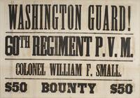 Washington Guard! 60th Regiment P.V.M. Colonel William F. Small. $50 bounty $50.