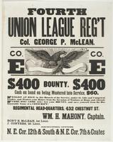 Fourth Union League Reg't Col. Geo. P. McLean. Co. E. Co. E. : $400 bounty. $400 Cash on hand on being mustered into service, $60. Enlist at once in this branch of the service, under its able and competent leader, and protect your homes from the invasion 