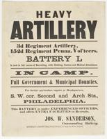 Heavy artillery : 3d Regiment Artillery, 152 Regiment Penna. Vol'teers. Battery L is now in full course of recruiting, with clothing, rations and medical attendance. In camp. Full government & municipal bounties. For further particulars inquire at headqua