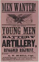 Men wanted! : A few able bodied young men of good character, will be received, if offered immediately, for the battery of light artillery, attached to the Ringgold Regiment, now in camp at Doylestown, under command of Col W.W.H. Davis. / G.W. Durrell, Cap