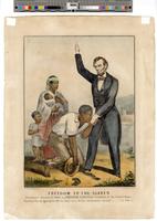 Freedom to the slaves. Proclaimed January 1st 1863, by Abraham Lincoln, President of the United States. “Proclaim liberty throughout all the land unto all the inhabitants thereof”__ Lev. XXV 10 [graphic].