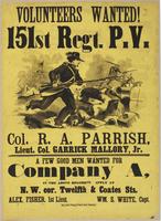 Volunteers wanted! 151st Regt. P.V. Col. R.A. Parrish, Lieut. Col. Garrick Mallory, Jr. : A few good men wanted for Company A, in the above regiment. Apply at N.W. cor. Twelfth & Coates Sts. / Alex. Fisher, 1st Lieut. Wm. S. White, Capt.