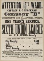 Attention 15th Ward. : Captain T.C. Spackman, is now recruiting for Company "B" at Seventeenth and Callowhill Streets, for one year's service for the Sixth Union League Col. H.G. Sickel, comd'g. late colonel of the 3d Regiment Penna., Reserves. ... The pa