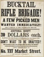 Bucktail Rifle Brigade! : A few picked men wanted immediately! For a company in this celebrated brigade. Additional bounty 20 each, in addition to the other bounties of $160 making the entire bounty $180. Don't wait to be drafted! Avail yourselves at once