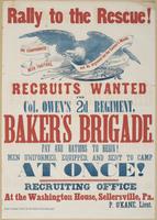 Rally to the rescue! : Recruits wanted for Col. Owen's 2d Regiment, Baker's Brigade. Pay and rations to begin! Men uniformed, equipped, and sent to camp at once! Recruiting office at the Washington House, Sellersville, Pa. / P. [sic] O'Kane, Lieut.