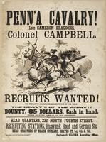 Penn'a Cavalry! Late Cameron Dragoons, Colonel Campbell. : Recruits wanted! for the above celebrated regiment now in the field! The heavy's of the Army!! Bounty, 85 dollars, cash in hand. Other bounties same as all old regiments. Head quarters, 232 North 