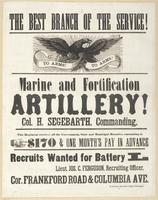 The best branch of the service! : Marine and fortification artillery! Col. H. Segebarth, commanding. This regiment receives all the government, state and municipal bounties, amounting to $170 & one month's pay in advance Recruits wanted for Battery L / Li