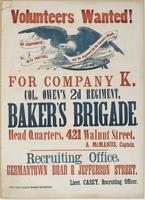 Volunteers wanted! : For Company K, Col. Owen's 2d Regiment, Baker's Brigade. Head quarters, 421 Walnut Street. / A. McManus, Captain. Recruiting office, Germantown Road and Jefferson Street. Lieut. Casey, recruiting officer.