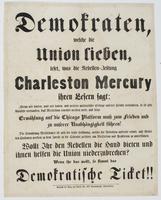 Demokraten, welche die Union lieben,: leset, was die Rebellen-Zeitung Charleston mercury ihren Lesern sagt: "Wenn wir halten, was wir haben, und weitere militärische Erfolge underer Feinde verhindern, so ist jede Aussicht vorhanden, dass McClellan erwä hl