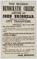 The modern Democratic creed! : Letter of John Brodhead, Democratic candidate for City Treasurer. Philadelphia, March 7th, 1860. Mr. Jefferson Davis. My dear sir:---Can you tell me if General Larman is likely to remain much longer in Nicaragua? I should li