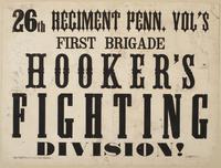 26th Regiment Penn. Vol's First Brigade Hooker's fighting division!