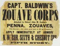Capt. Baldwin's Zouave Corps attached to Colonel John M. Gosline's Penna. Zouaves, : will recruit a few more good men to full up company. Apply immediately at armory N.W. cor. Sixth & Chestnut Sts. fifth story.