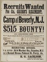 Recruits wanted for Col. Grubb's regiment, : (late 23d New Jersey Volunteers.) Camp at Beverly, N.J. $515 bounty! All able-bodied men, between the ages of 18 and 45, who have served a period of not less than 9 months, by enlisting in this regiment, shall 
