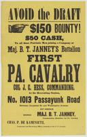 Avoid the draft $150 bounty! $50 cash, : to all those patriotic men joining a company of Maj. B.T. Janney's battalion First Pa. Cavalry Col. J.C. Hess, commanding. At the recruiting station, No. 1013 Passayunk Road between Carpenter St. and Washington Ave