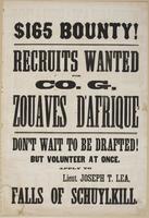 $165 bounty! Recruits wanted for Co. G, Zouaves d'Afrique : Don't wait to be drafted! But volunteer at once. / Apply to Lieut. Joseph T. Lea, Falls of Schuylkill.