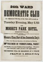24th Ward Democratic Club : An adjourned meeting of the club will be held on Tuesday evening, May 5, '63 at Moore's Park Hotel, Hestonville. Citizens who want to become members of the club, can sign the constitution during the evening. Messrs. Chas. Hart 