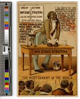 Van Stan's Stratena, the best cement in the world. [graphic]: Great lecture on Van Stan's Stratena by Julius Augustus Cesar at Ethiopian Hall. Mends china, glass, wood, bone, metal, jet, coral, porcelain, leather, ivory, stone, &c. &c.