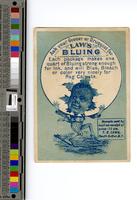Ask your grocer or druggist for Law's Bluing. Each package makes one quart of bluing strong enough for ink, and will blue, bleach, or color very nicely for rag carpets. [graphic].
