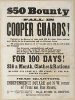 $50 bounty! Fall in Cooper Guards! : Patriots to the rescue of your good old Keystone State, and one more rally for the Constitution and our glorious Union. All young men desirous of serving the above will do well to join this company Now let every youth 