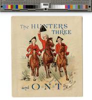The Hunters three and O.N.T. [graphic].