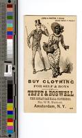 Buy clothing for self & boys of Tefft & Boswell, the great Oak Hall clothiers, No. 70 E. Main-St. Amsterdam, N.Y. [graphic].