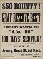 $50 bounty! Gray Reserve Reg't : Recruits wanted for "Co. H" 100 days' service! Apply at once, at Armory, Board St. bel. Race. / Lieut. Charles O. Klett. Recruiting officer.