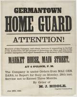 Germantown Home Guard attention! : Members of this company, and others, desirous of responding to the call of the authorities, for the purpose of protecting our state and city in the present emergency, will report themselves at the armory of the company, 