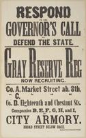 Respond to the governor's call to defend the state. : Gray Reserve Reg now recruiting. Co. A, Market Street ab. 8th, 