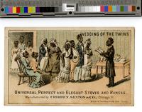 Wedding of the twins [graphic] : Universal, perfect and elegant stoves and ranges. Manufactured by Cribben, Sexton & Co., Chicago, Ill.