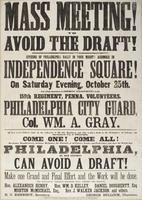 Mass meeting! To avoid the draft! : Citizens of Philadelphia rally in your might! Assemble in Independence Square! On Saturday evening, October 25th. And adopt measures to promote enlistments in the 157th Regiment, Penna. Volunteers. Philadelphia City Gua
