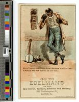 Go to Edelman's for your kid gloves, zephyrs, ribbons and hosiery, 335 Northampton St., Easton, PA. [graphic].