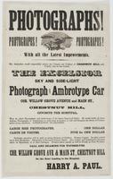 Photographs! Photographs! Photographs! With all the latest improvements. : The subscriber would respectfully inform the citizens and soldiers of Chestnut Hill and vicinity, that he has located the excelsior sky and side-light photograph and ambrotype car 