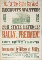 Ho, for the state service! Recruits wanted! 1st Penn'a Cavalry, for state defence! : Rally, freeman! In defence of your state, your homes and your property. All recruits will be armed, equipped & mounted, as soon as mustered into the service. This regimen